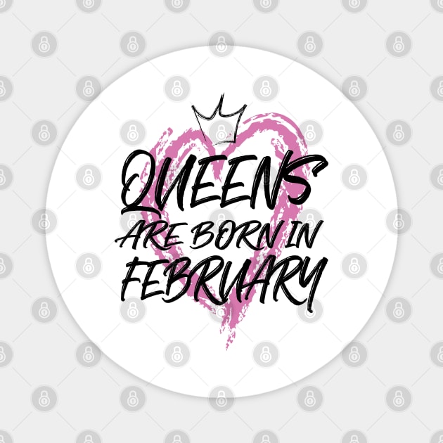 Queens are born in February Magnet by V-shirt
